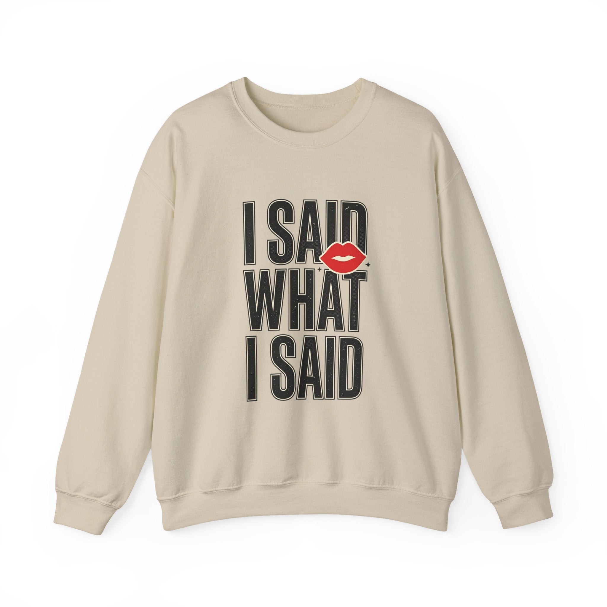 I Said What I Said Sweatshirt | Fashion-Editorial, Boss Energy