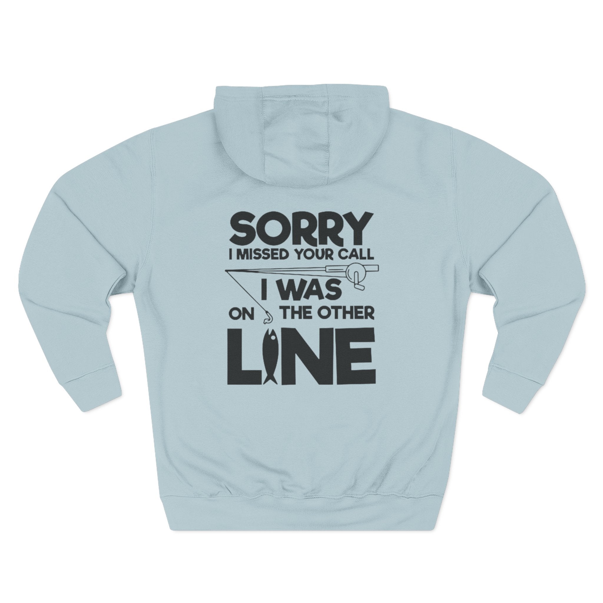 Sorry I Missed Your Call I Was On The Other Line Hoodie