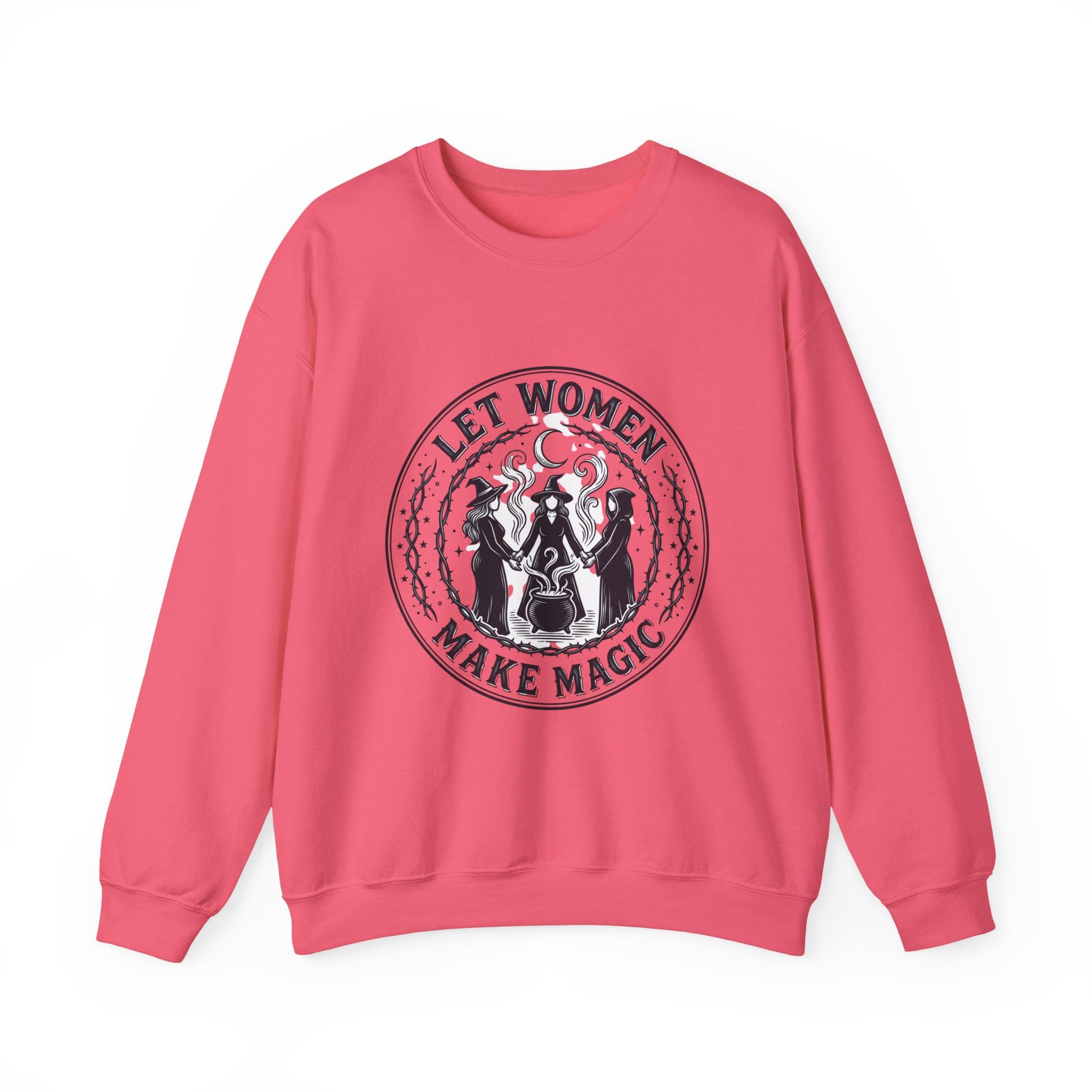Let Women Make Magic Sweatshirt | Feminist, Women Supporting Women