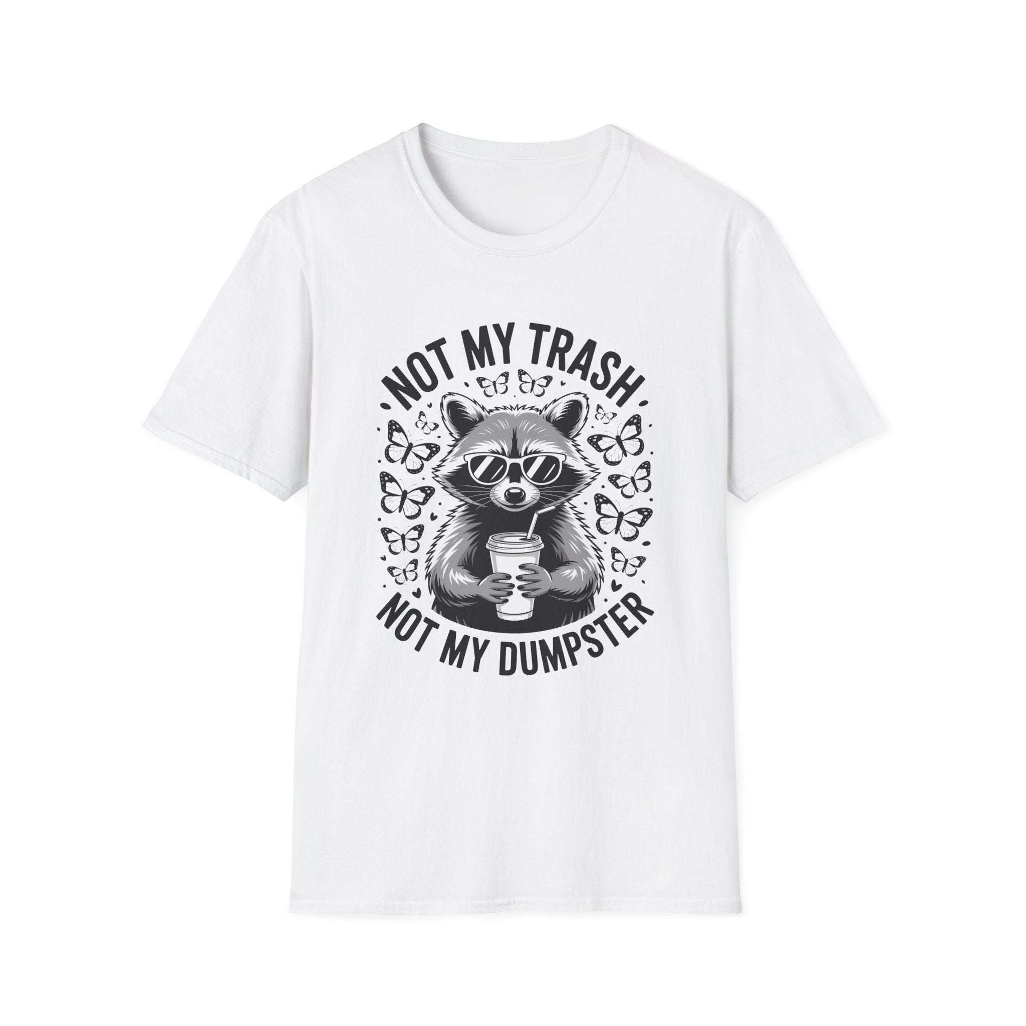 Not My Trash Raccoon T-Shirt — Funny 'Not My Dumpster' Eco-Friendly Tee