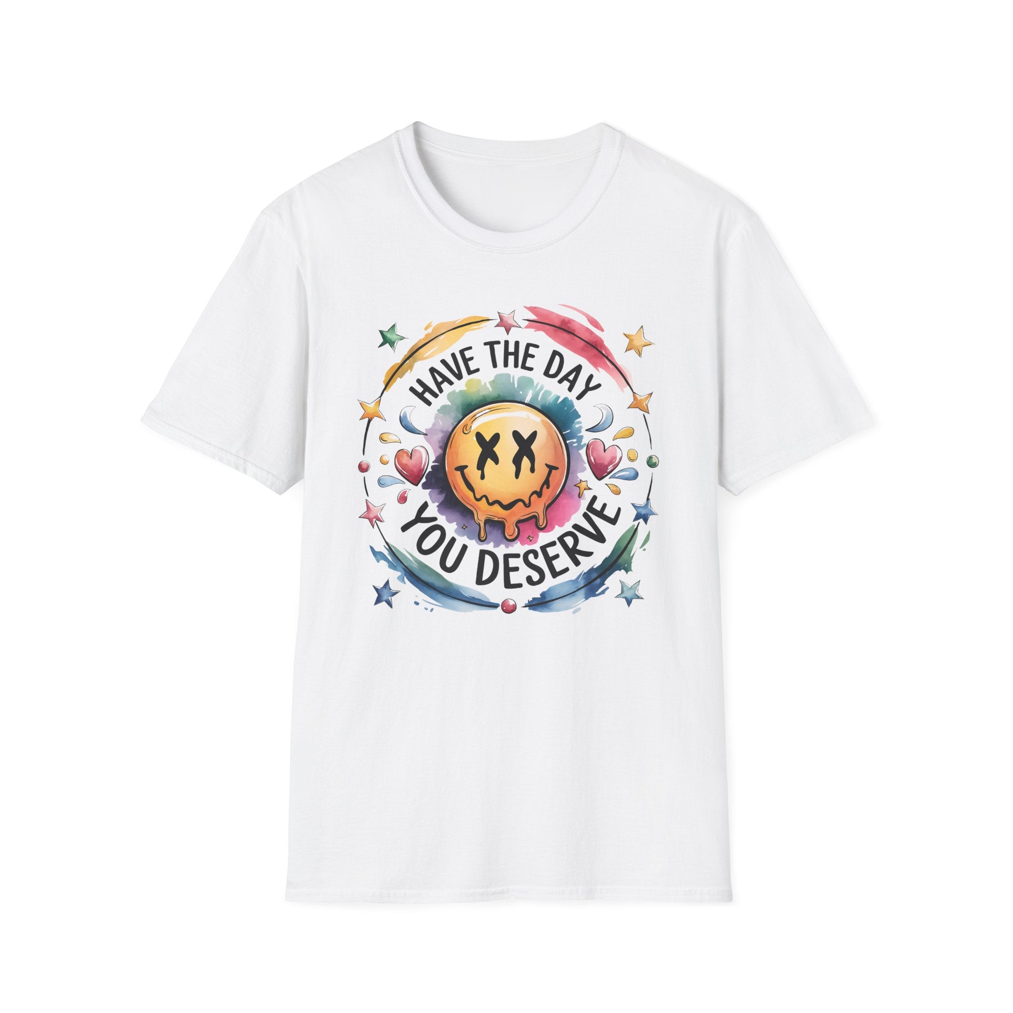 Have The Day You Deserve T-Shirt — Colorful Smiley Graphic Tee