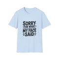 Graphic Tee — "Sorry For What My Face Said" Funny Casual T-Shirt