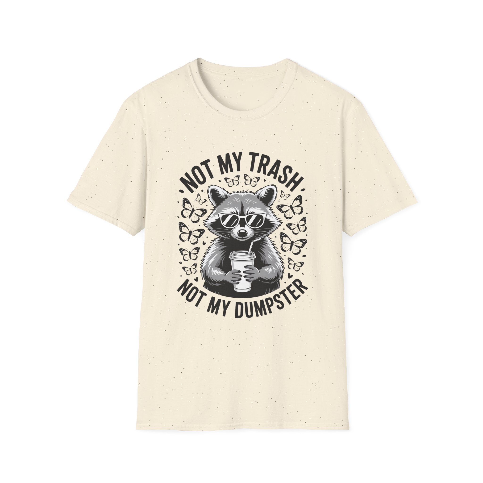 Not My Trash Raccoon T-Shirt — Funny 'Not My Dumpster' Eco-Friendly Tee