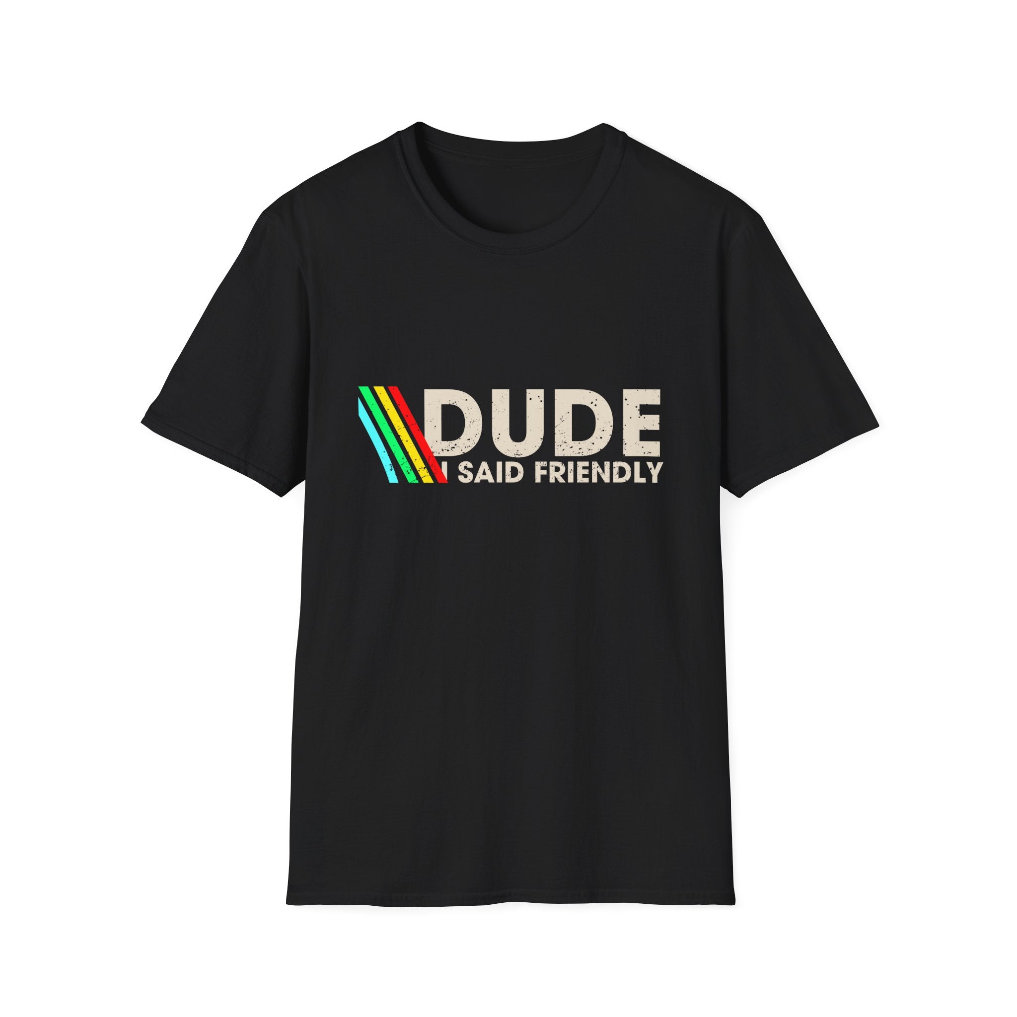 T-Shirt — "Dude Said Friendly" Retro Rainbow Graphic