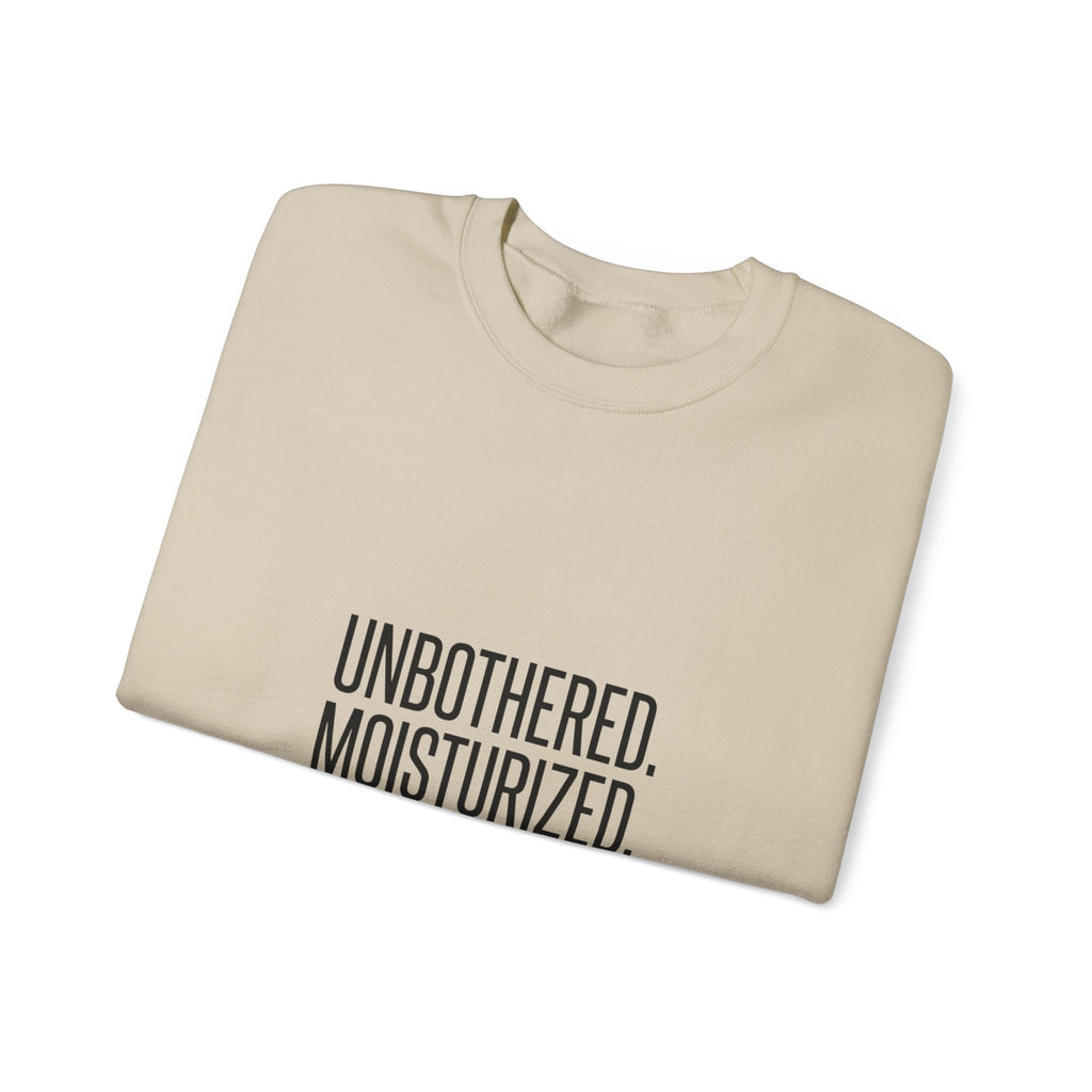 Unbothered. Moisturized. Thriving. Sweatshirt | Sassy Gen-Z Saying, Minimal Typography
