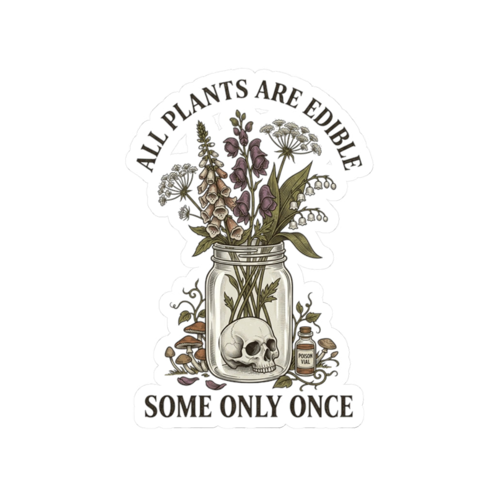 All Plants Are Edible Sticker | Vintage Botanical, Dark Nature Humor