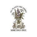 All Plants Are Edible Sticker | Vintage Botanical, Dark Nature Humor