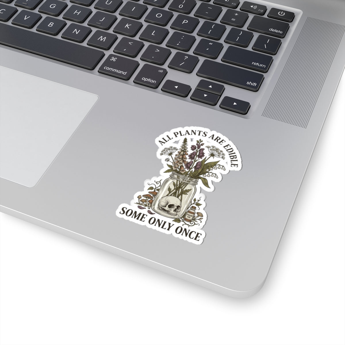 All Plants Are Edible Sticker | Vintage Botanical, Dark Nature Humor