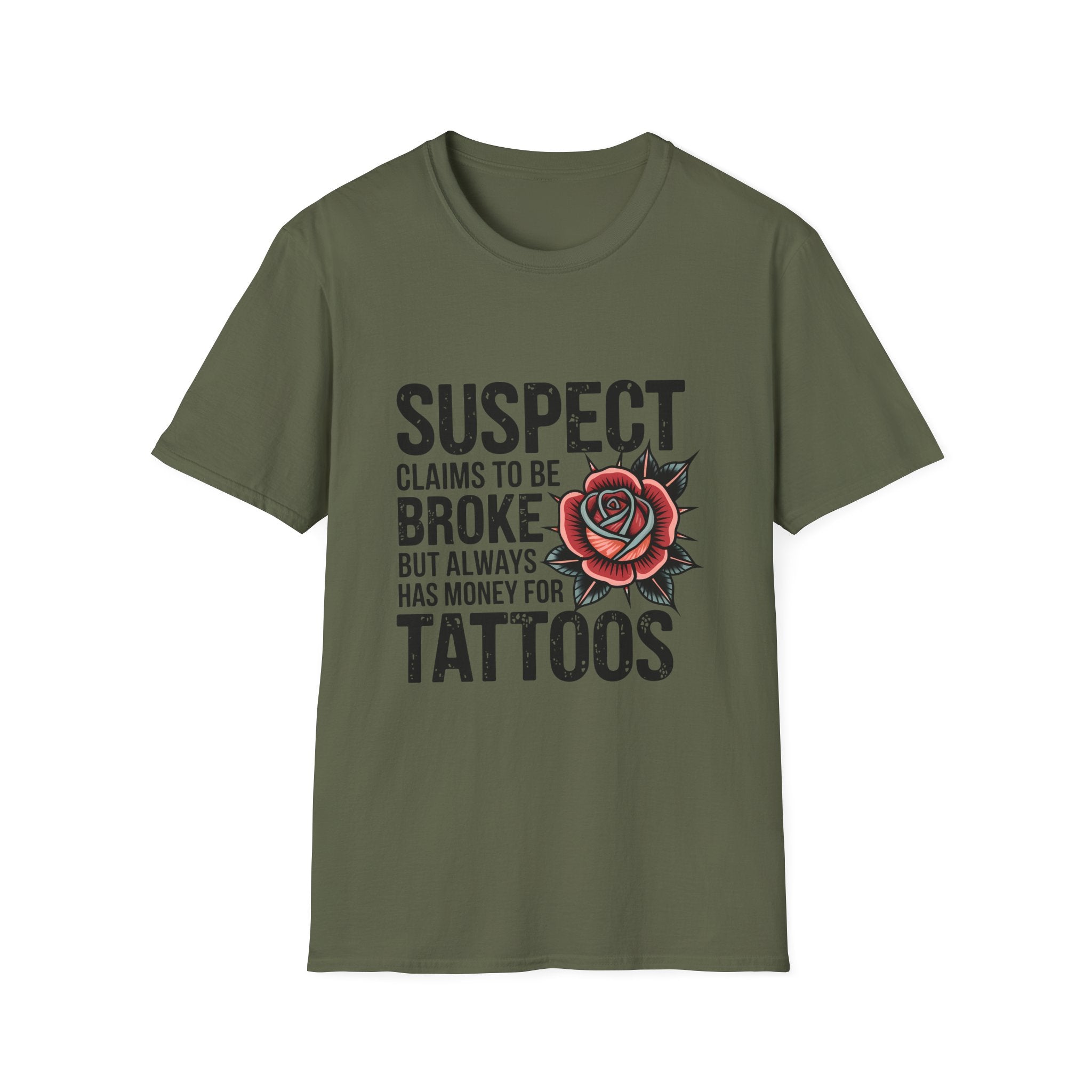 Tattoo Lover T‑Shirt — “Suspect Claims to Be Broke but Always Has Money for Tattoos”