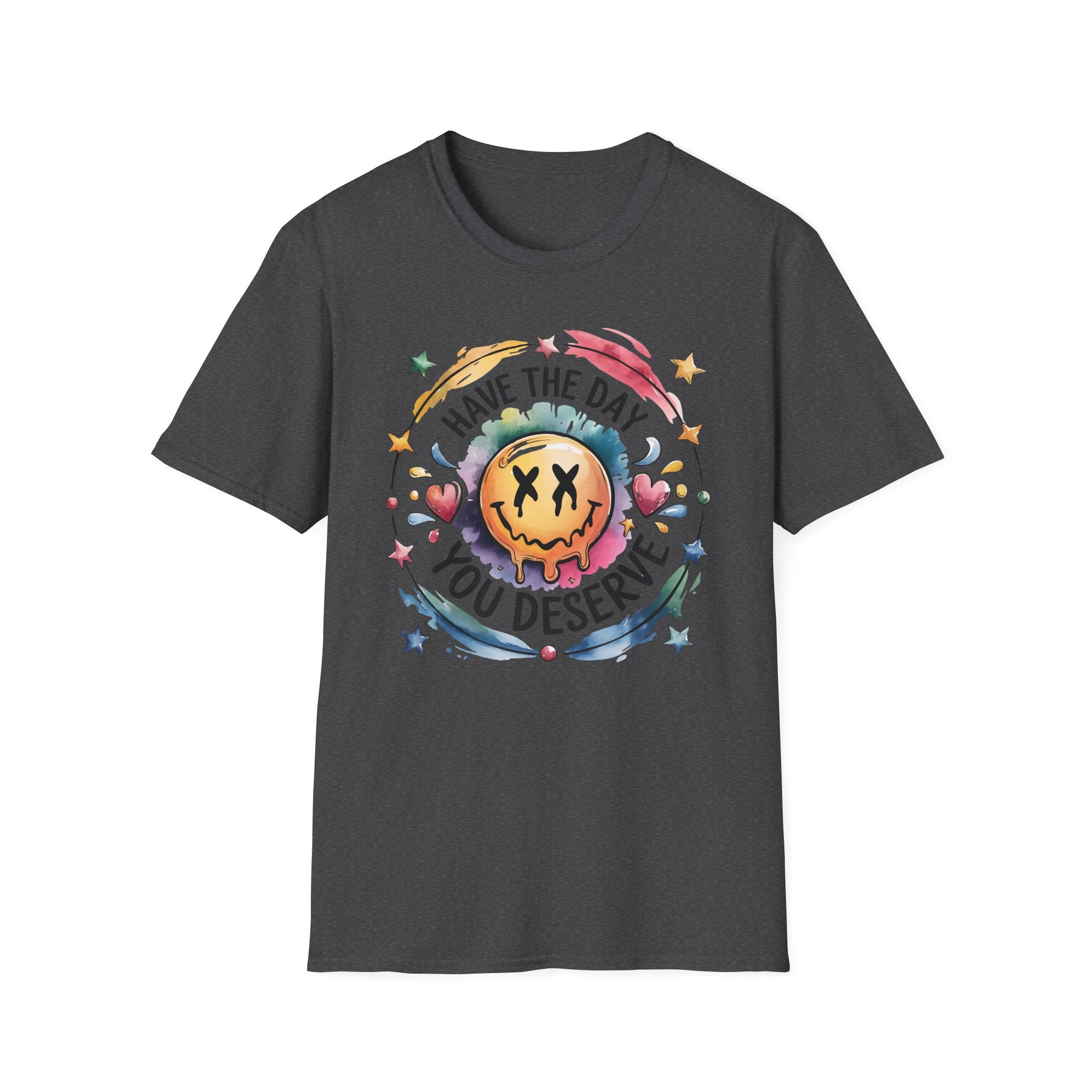 Have The Day You Deserve T-Shirt — Colorful Smiley Graphic Tee