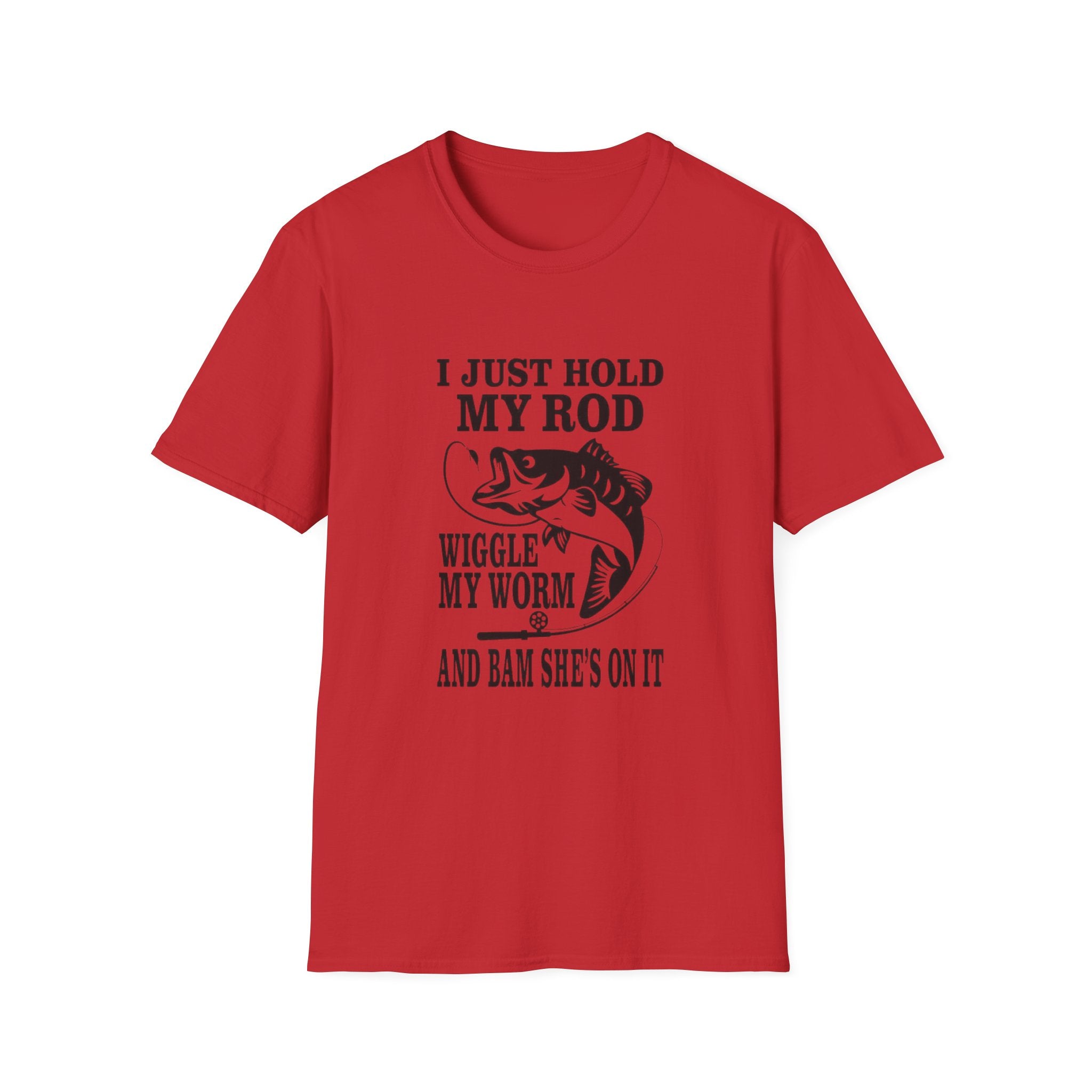 Fishing T-Shirt — "I Just Hold My Rod, Wiggle My Worm" Funny Angler Tee