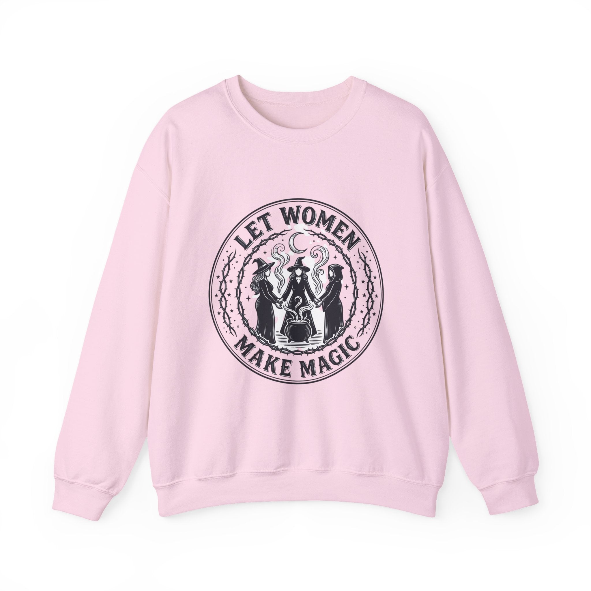 Let Women Make Magic Sweatshirt | Feminist, Women Supporting Women