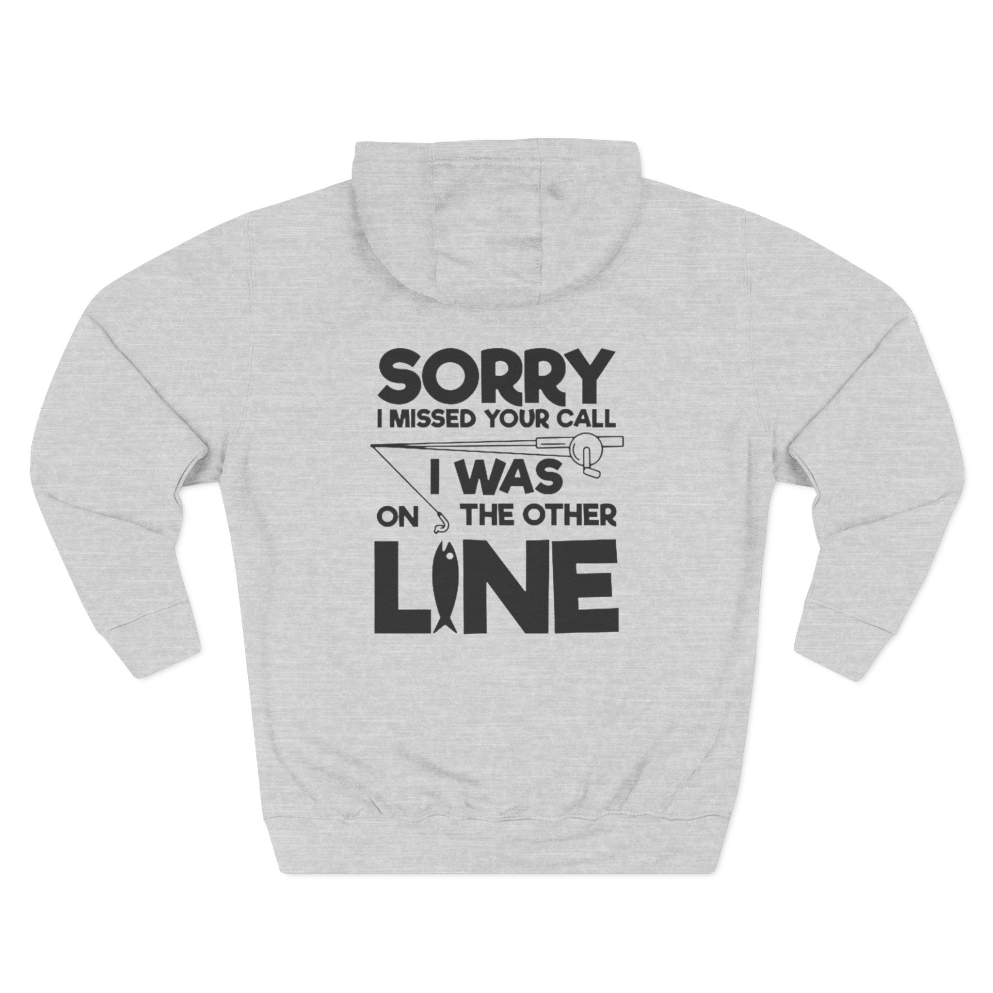 Sorry I Missed Your Call I Was On The Other Line Hoodie