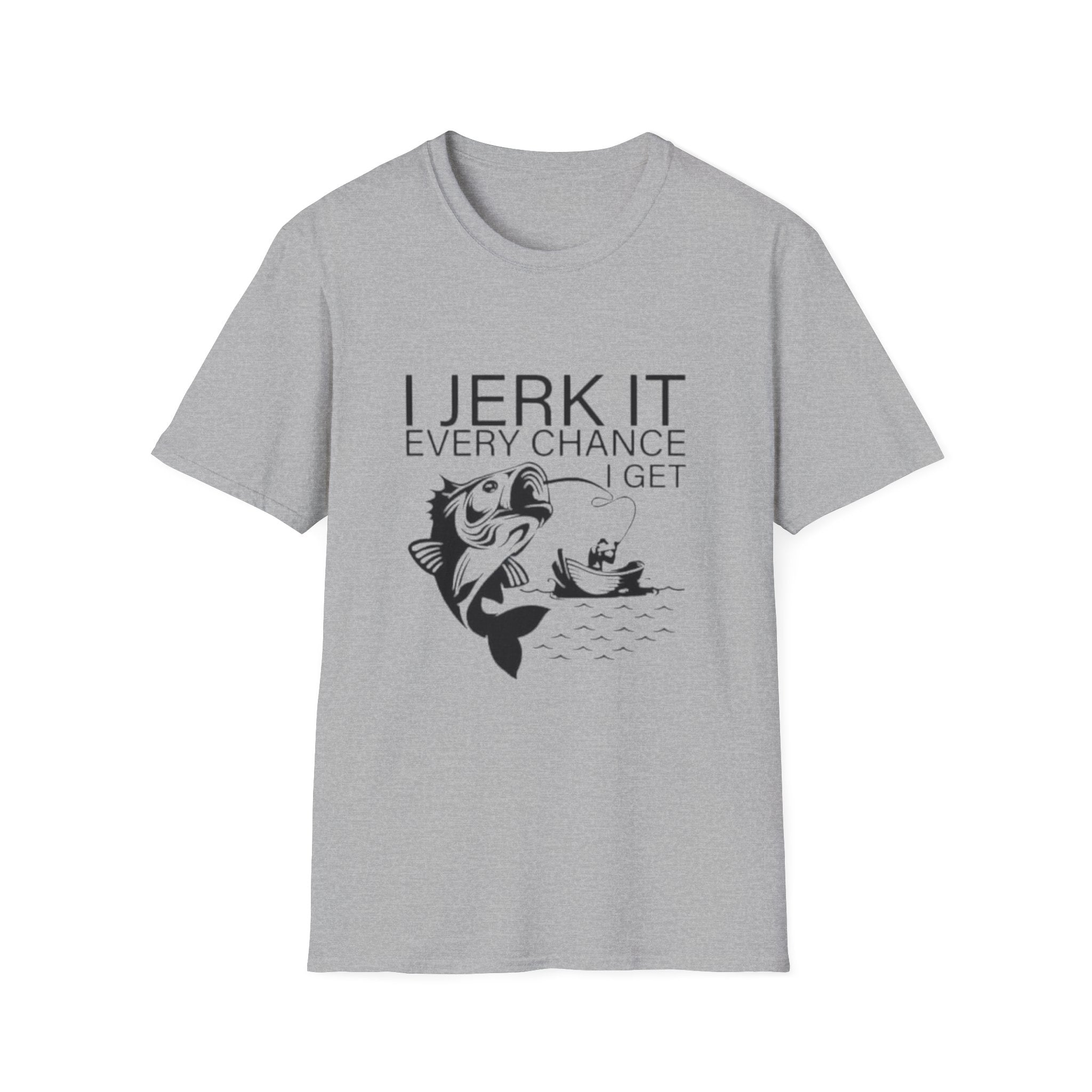 Fishing T-Shirt - "I Jerk It Every Chance I Get" Funny Angler Tee
