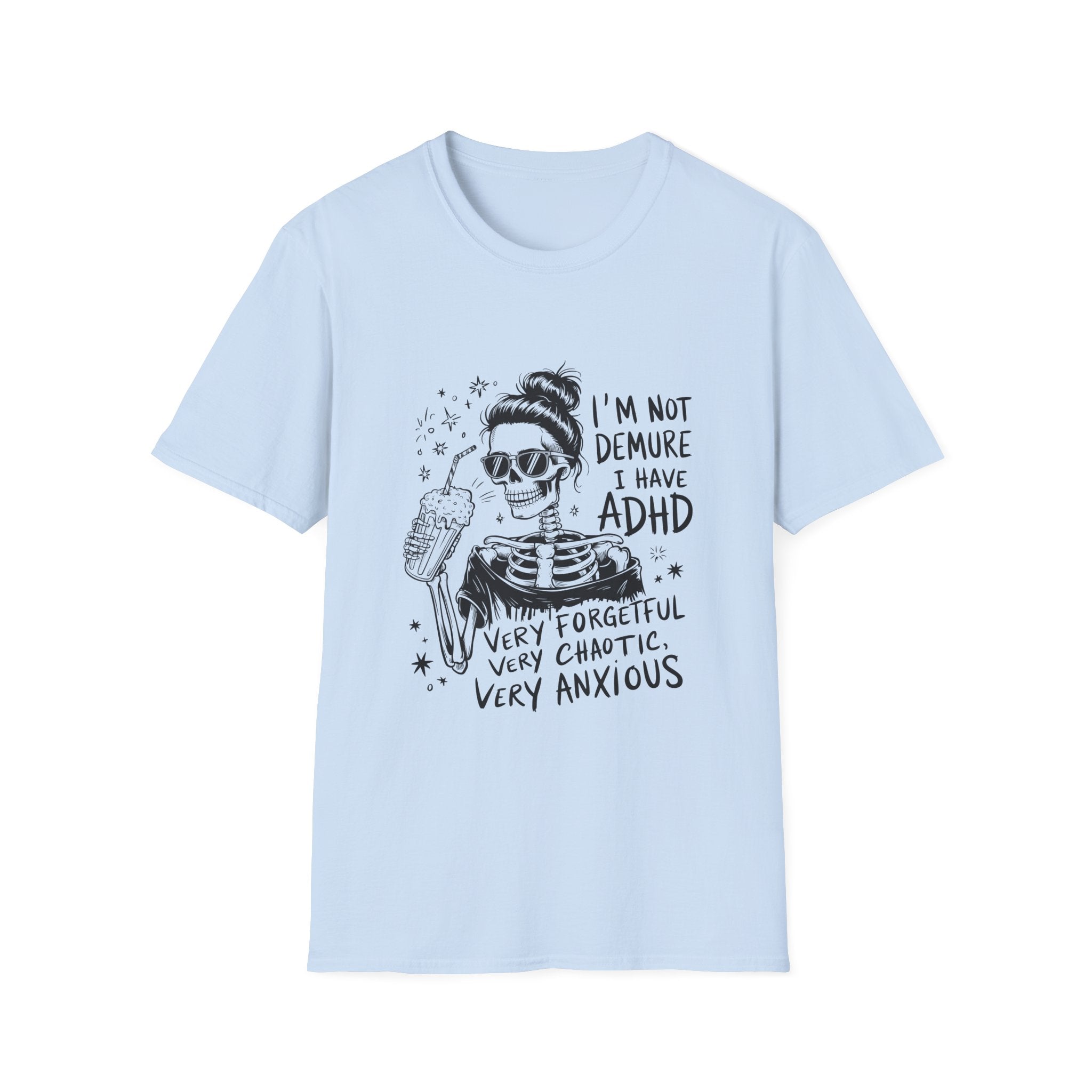ADHD Skeleton Graphic T-Shirt — “I’m Not Demure I Have ADHD” Funny Mental Health Tee
