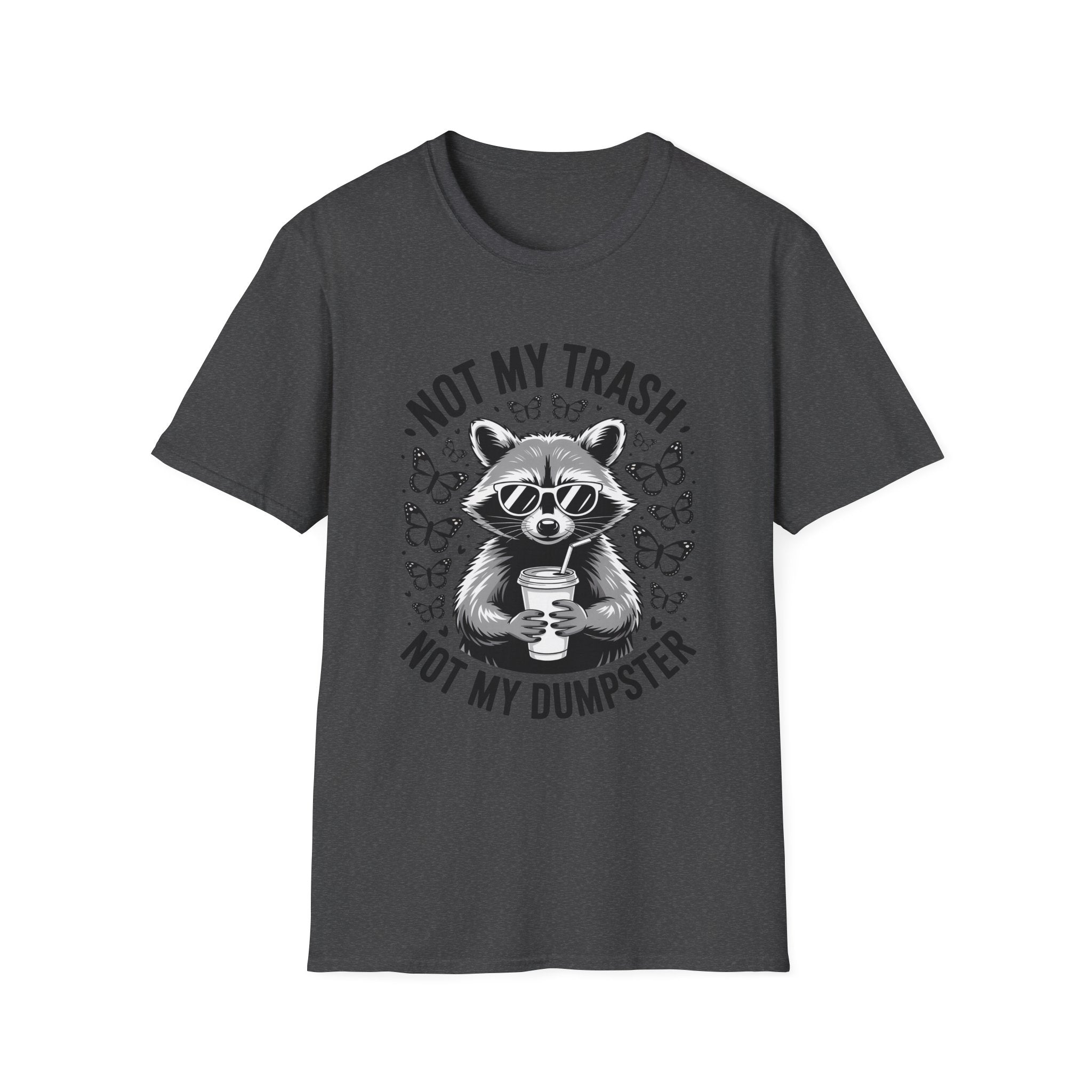Not My Trash Raccoon T-Shirt — Funny 'Not My Dumpster' Eco-Friendly Tee