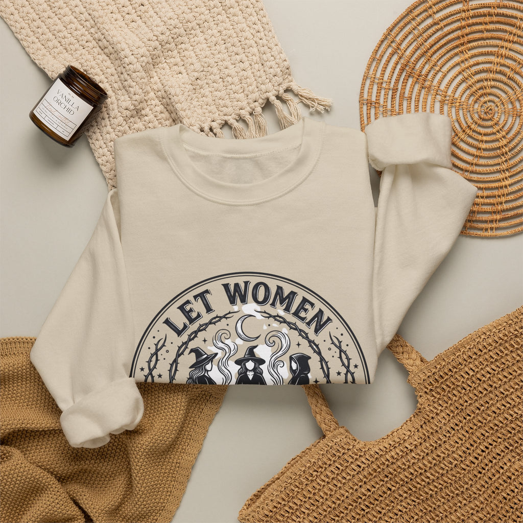 Let Women Make Magic Sweatshirt | Feminist, Women Supporting Women