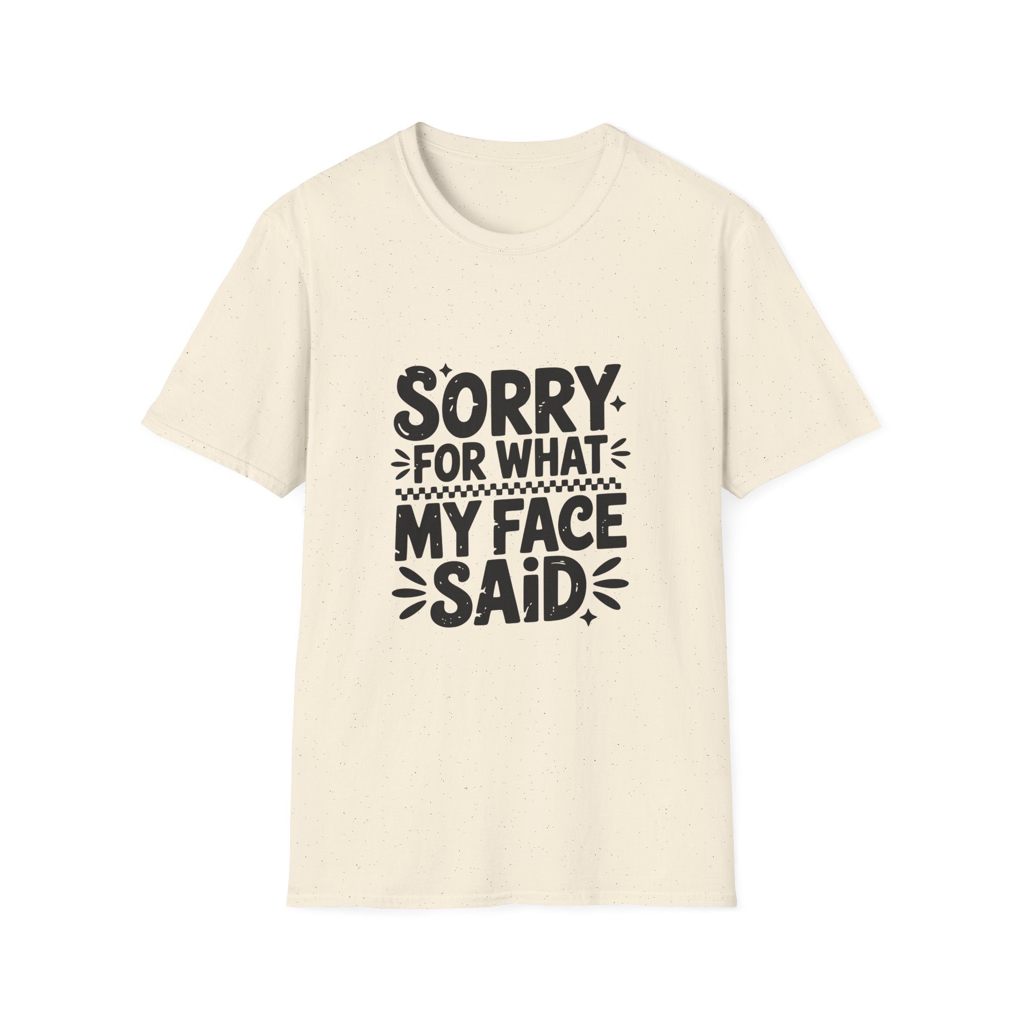 Graphic Tee — "Sorry For What My Face Said" Funny Casual T-Shirt